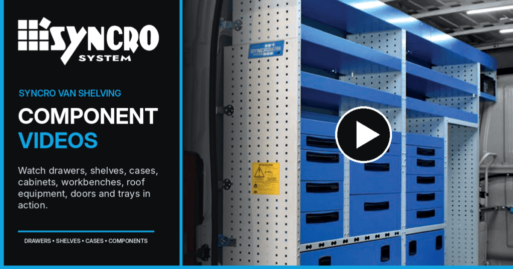 Syncro van shelving components videos for drawers, shelves, cases, cabinets, workbenches, and accessories